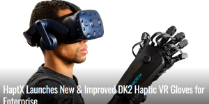 HaptX新款触觉手套， 仍然笨重且昂贵